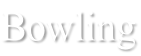 Bowling